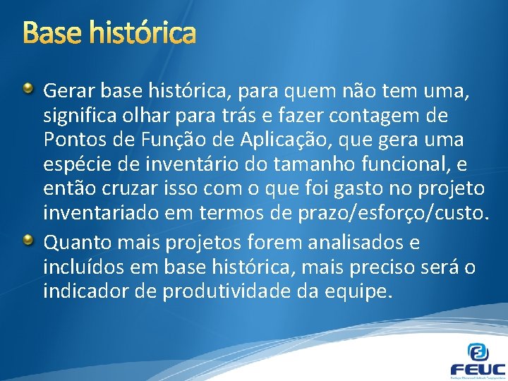 Gerar base histórica, para quem não tem uma, significa olhar para trás e fazer