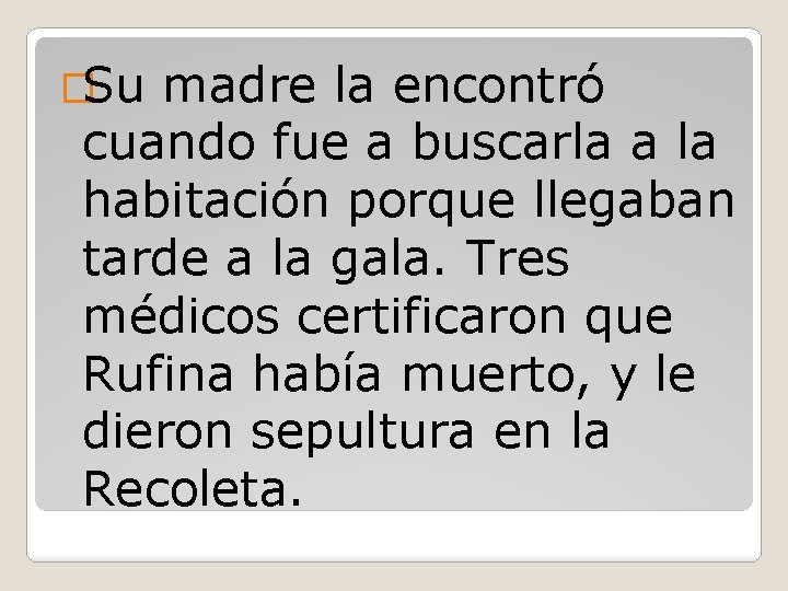 �Su madre la encontró cuando fue a buscarla a la habitación porque llegaban tarde