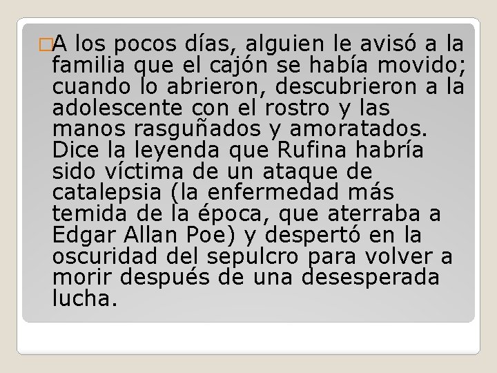 �A los pocos días, alguien le avisó a la familia que el cajón se