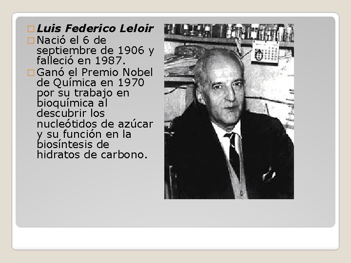 � Luis Federico � Nació el 6 de Leloir septiembre de 1906 y falleció