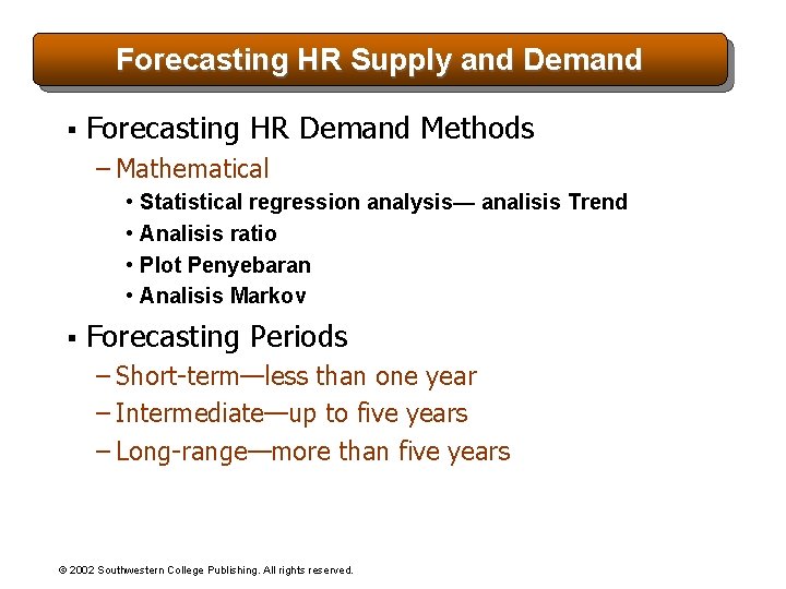 Forecasting HR Supply and Demand § Forecasting HR Demand Methods – Mathematical • •