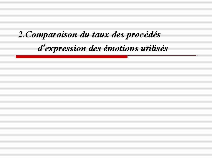 2. Comparaison du taux des procédés d’expression des émotions utilisés 