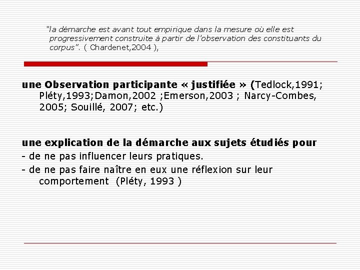 "la démarche est avant tout empirique dans la mesure où elle est progressivement construite