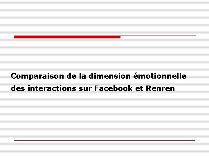 Comparaison de la dimension émotionnelle des interactions sur Facebook et Renren 