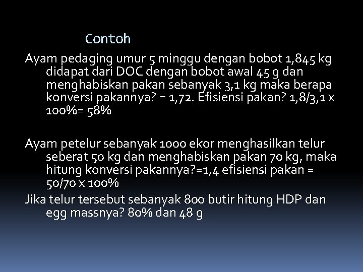 Contoh Ayam pedaging umur 5 minggu dengan bobot 1, 845 kg didapat dari DOC