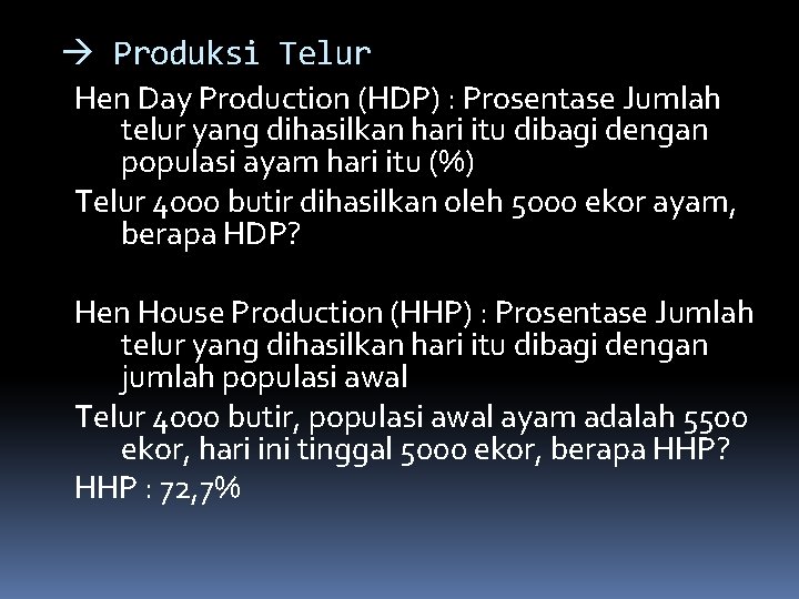  Produksi Telur Hen Day Production (HDP) : Prosentase Jumlah telur yang dihasilkan hari