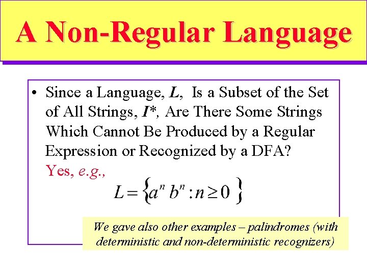 A Non-Regular Language • Since a Language, L, Is a Subset of the Set A Non-Regular Language • Since a Language, L, Is a Subset of the Set