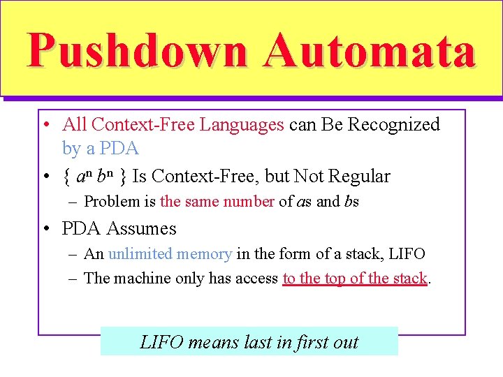 Pushdown Automata • All Context-Free Languages can Be Recognized by a PDA • { Pushdown Automata • All Context-Free Languages can Be Recognized by a PDA • {