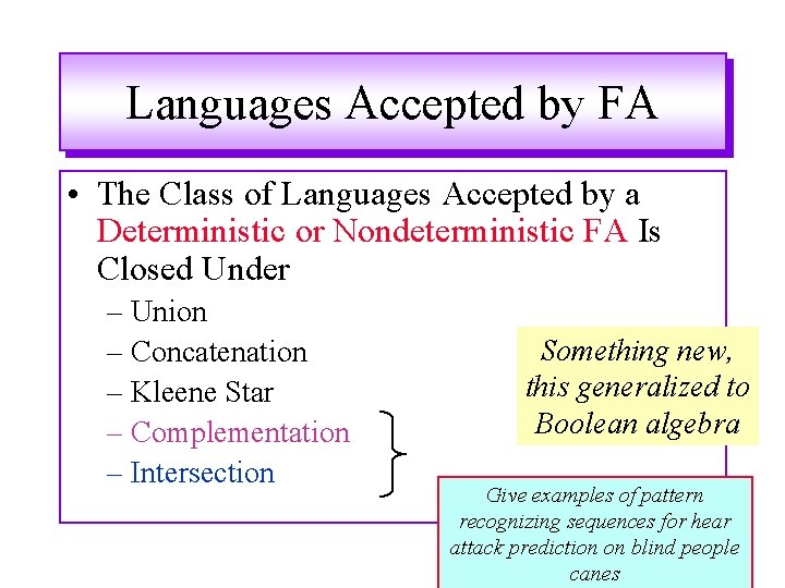 Languages Accepted by FA • The Class of Languages Accepted by a Deterministic or Languages Accepted by FA • The Class of Languages Accepted by a Deterministic or