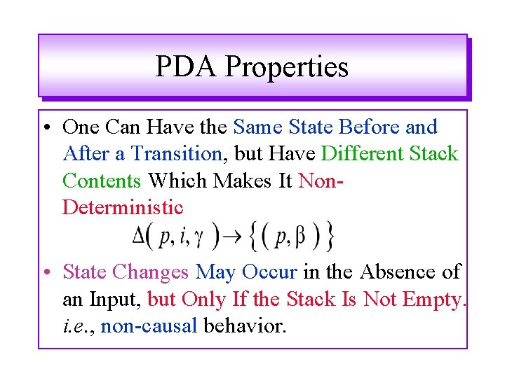 PDA Properties • One Can Have the Same State Before and After a Transition, PDA Properties • One Can Have the Same State Before and After a Transition,