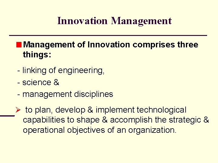 Innovation Management of Innovation comprises three things: - linking of engineering, - science &