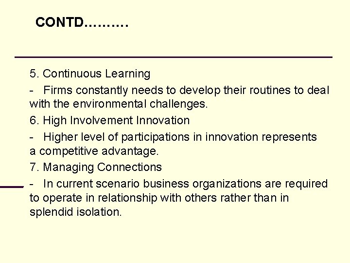 CONTD………. 5. Continuous Learning - Firms constantly needs to develop their routines to deal