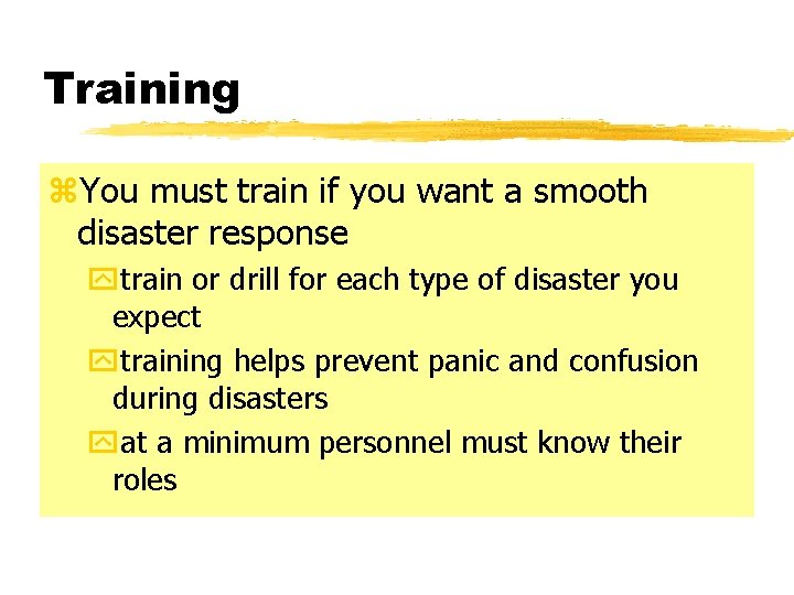 Training z. You must train if you want a smooth disaster response ytrain or