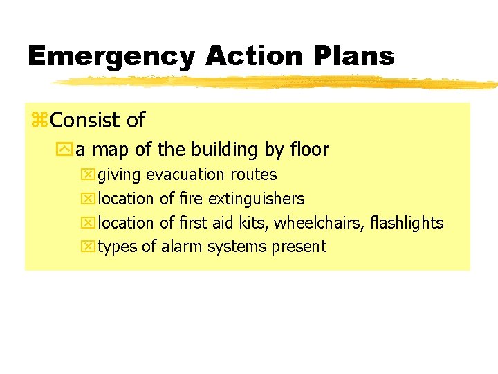 Emergency Action Plans z. Consist of ya map of the building by floor xgiving