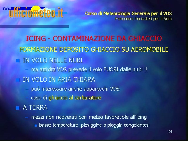 Corso di Meteorologia Generale per il VDS Fenomeni Pericolosi per il Volo ICING -
