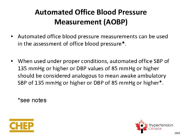 Automated Office Blood Pressure Measurement (AOBP) • Automated office blood pressure measurements can be
