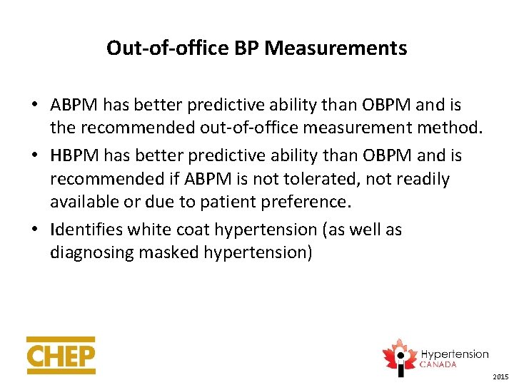 Out-of-office BP Measurements • ABPM has better predictive ability than OBPM and is the
