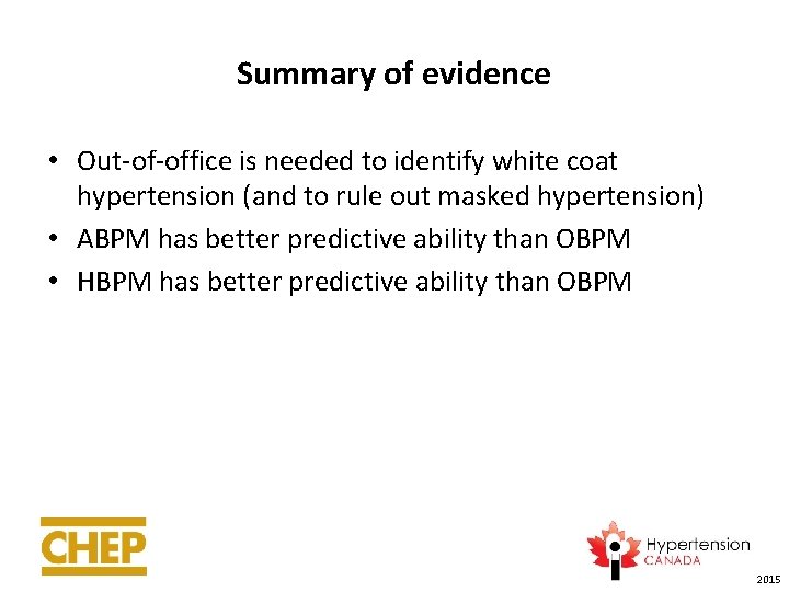 Summary of evidence • Out-of-office is needed to identify white coat hypertension (and to