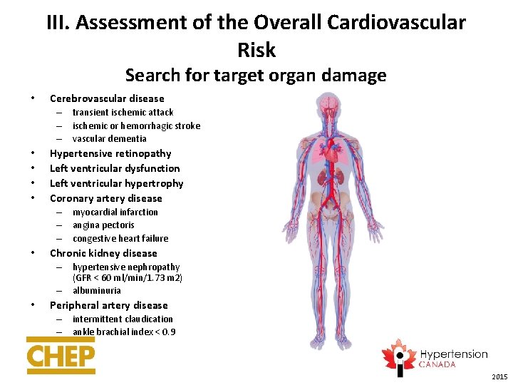 III. Assessment of the Overall Cardiovascular Risk Search for target organ damage • Cerebrovascular