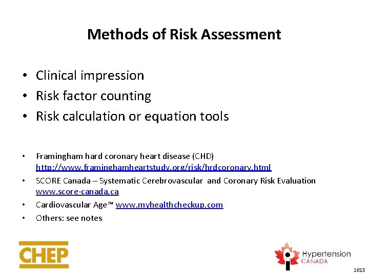 Methods of Risk Assessment • Clinical impression • Risk factor counting • Risk calculation