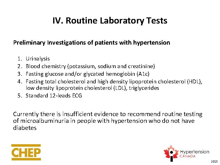 IV. Routine Laboratory Tests Preliminary Investigations of patients with hypertension 1. 2. 3. 4.