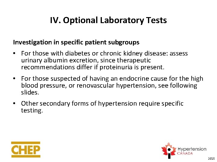 IV. Optional Laboratory Tests Investigation in specific patient subgroups • For those with diabetes