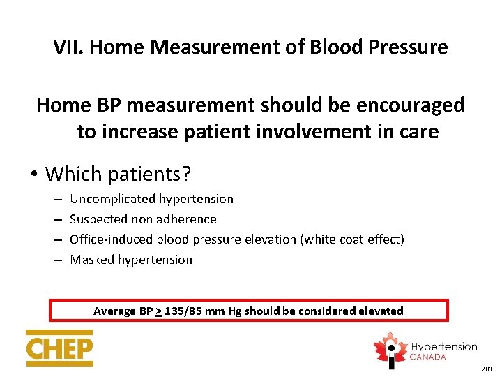 VII. Home Measurement of Blood Pressure Home BP measurement should be encouraged to increase
