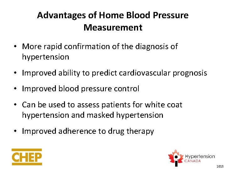 Advantages of Home Blood Pressure Measurement • More rapid confirmation of the diagnosis of