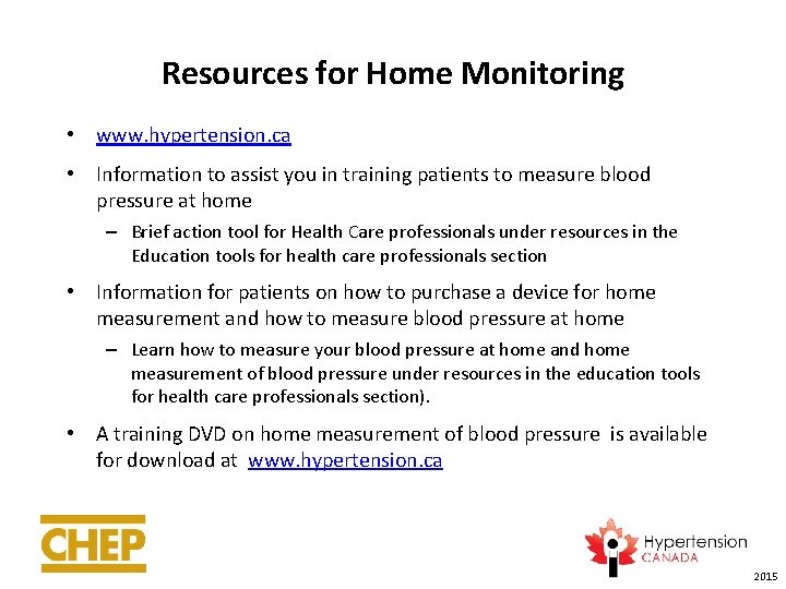 Resources for Home Monitoring • www. hypertension. ca • Information to assist you in