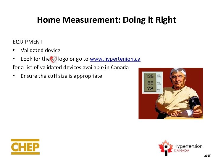 Home Measurement: Doing it Right EQUIPMENT • Validated device • Look for the logo