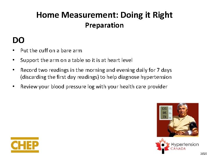 Home Measurement: Doing it Right Preparation DO • Put the cuff on a bare