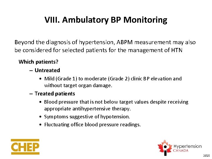 VIII. Ambulatory BP Monitoring Beyond the diagnosis of hypertension, ABPM measurement may also be
