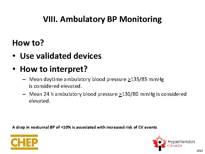 VIII. Ambulatory BP Monitoring How to? • Use validated devices • How to interpret?