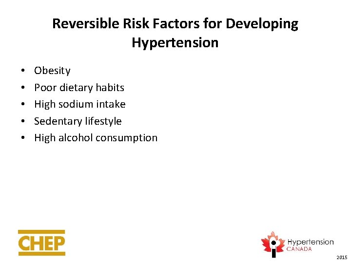 Reversible Risk Factors for Developing Hypertension • • • Obesity Poor dietary habits High