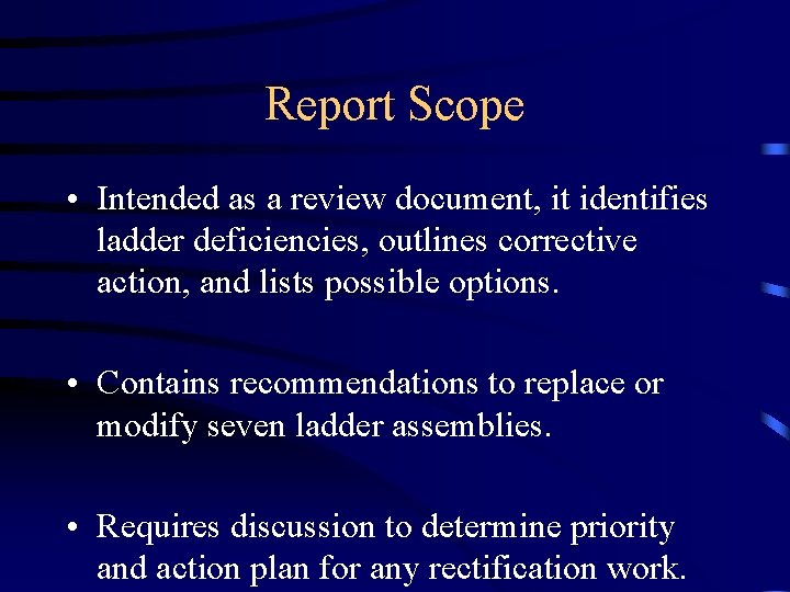 Report Scope • Intended as a review document, it identifies ladder deficiencies, outlines corrective