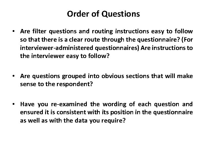 Order of Questions • Are filter questions and routing instructions easy to follow so