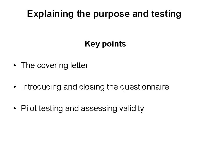 Explaining the purpose and testing Key points • The covering letter • Introducing and