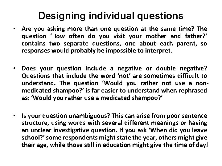 Designing individual questions • Are you asking more than one question at the same