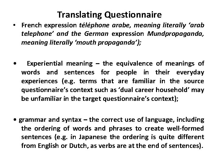 Translating Questionnaire • French expression téléphone arabe, meaning literally ‘arab telephone’ and the German