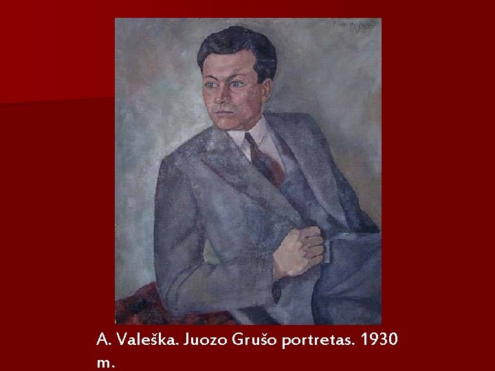 A. Valeška. Juozo Grušo portretas. 1930 m. 