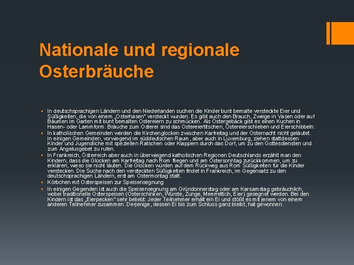 Nationale und regionale Osterbräuche § In deutschsprachigen Ländern und den Niederlanden suchen die Kinder