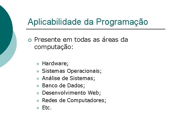 Algoritmo e Programao Unidade I Introduo a Algoritmos