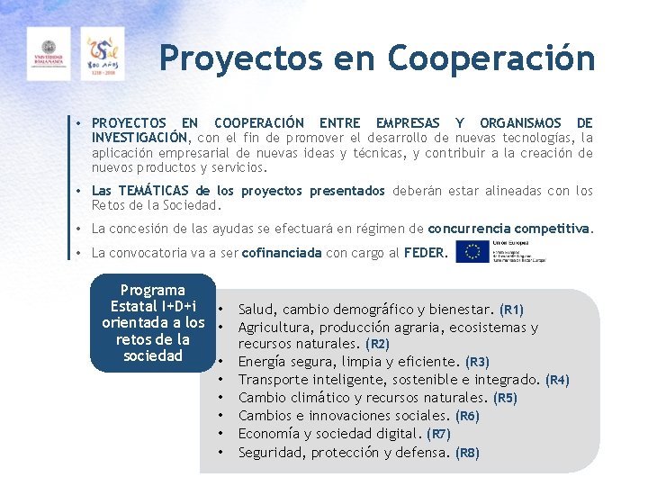 Proyectos en Cooperación • PROYECTOS EN COOPERACIÓN ENTRE EMPRESAS Y ORGANISMOS DE INVESTIGACIÓN, con