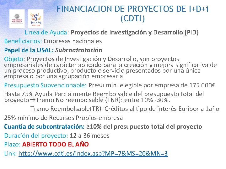 FINANCIACION DE PROYECTOS DE I+D+i (CDTI) Línea de Ayuda: Proyectos de Investigación y Desarrollo