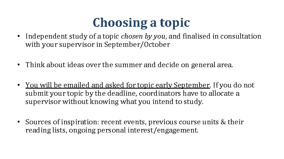 Choosing a topic • Independent study of a topic chosen by you, and finalised