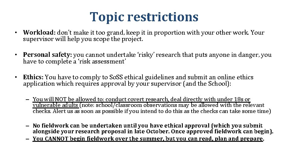 Topic restrictions • Workload: don’t make it too grand, keep it in proportion with