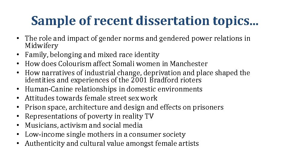 Sample of recent dissertation topics. . . • The role and impact of gender