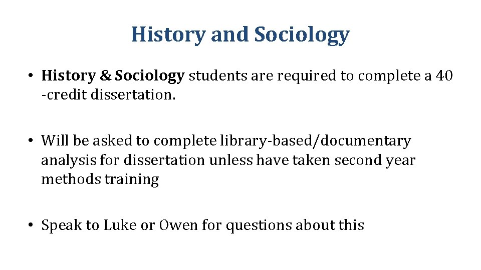 History and Sociology • History & Sociology students are required to complete a 40