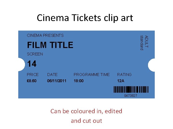 Cinema Tickets clip art ADULT standard CINEMA PRESENTS FILM TITLE SCREEN 14 PRICE DATE