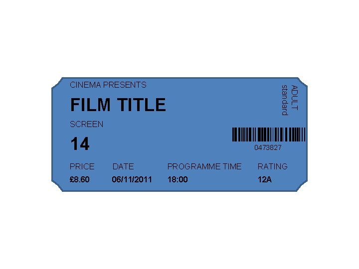 ADULT standard CINEMA PRESENTS FILM TITLE SCREEN 14 0473827 PRICE DATE PROGRAMME TIME RATING